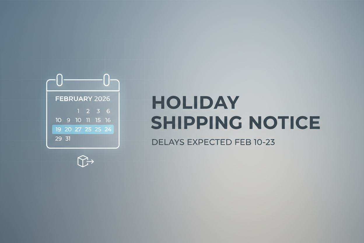 Important Notice: Shipping & Customer Service Updates (Feb 10-23, 2026)