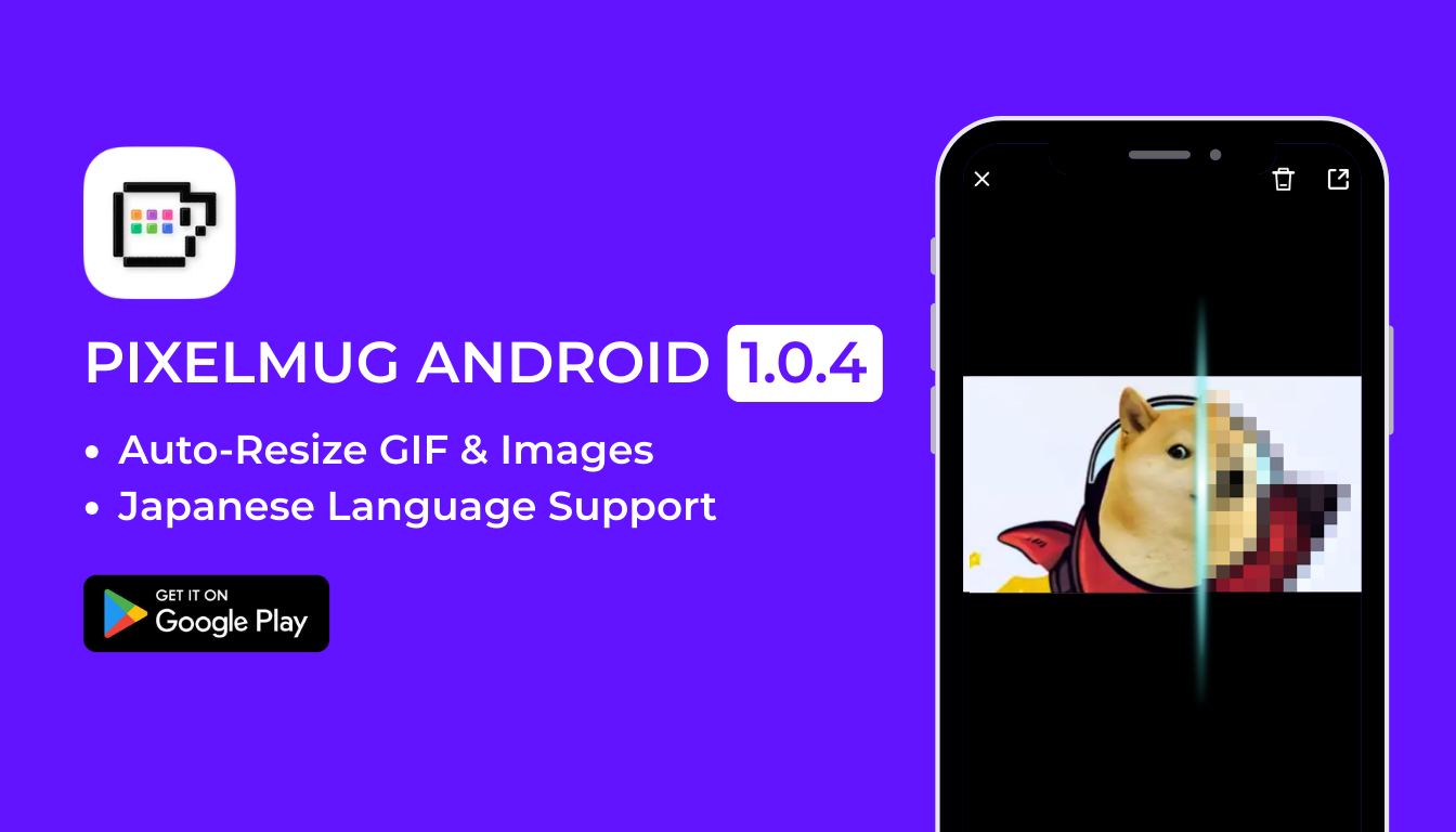 [App Update] Pixelmug Android 1.0.4 Release Notes: Automated Media Downscaling & Japanese Localization