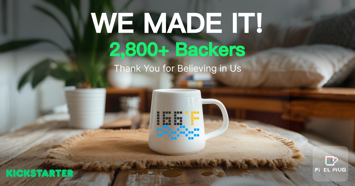 We Made It！First Campaign on Kickstarter Has Wrapped Up！